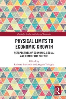 Physical Limits to Economic Growth : Perspectives of Economic, Social, and Complexity Science