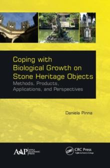 Coping with Biological Growth on Stone Heritage Objects : Methods, Products, Applications, and Perspectives