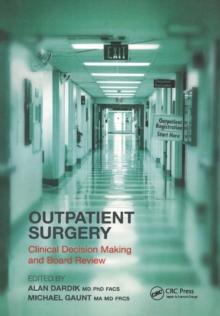 Outpatient Surgery : Clinical Decision Making and Board Review