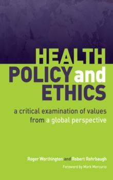 Health Policy and Ethics : A Critical Examination of Values from a Global Perspective