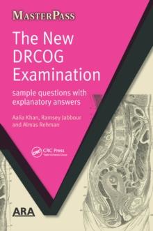 The New DRCOG Examination : Sample Questions with Explanatory Answers