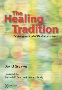 The Healing Tradition : Reviving the Soul of Western Medicine