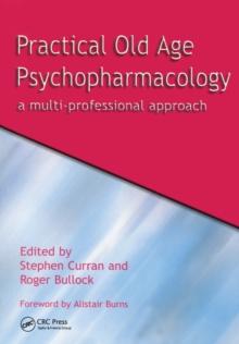 Practical Old Age Psychopharmacology : A Multi-Professional Approach