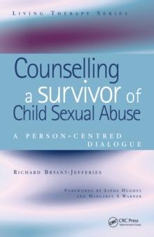 Counselling a Survivor of Child Sexual Abuse : A Person-Centred Dialogue