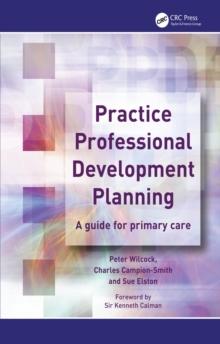 Practice Professional Development Planning : A Guide for Primary Care