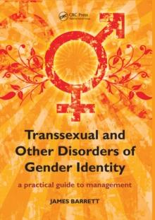 Transsexual and Other Disorders of Gender Identity : A Practical Guide to Management