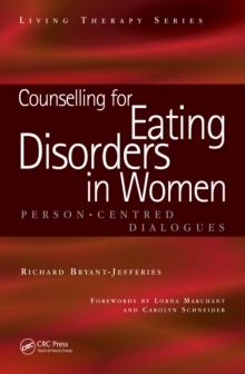 Counselling for Eating Disorders in Women : A Person-Centered Dialogue