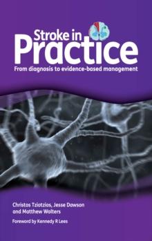 Stroke in Practice : From Diagnosis to Evidence-Based Management