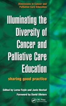 Illuminating the Diversity of Cancer and Palliative Care Education : A Complete Resource for EMQs & a Complete Resource for MCQs, Volume 1 & 2