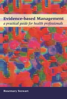 Evidence-Based Management : A Practical Guide for Health Professionals