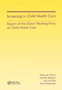 Screening in Child Health Care : Report of the Dutch Working Party on Child Health Care