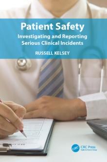 Patient Safety : Investigating and Reporting Serious Clinical Incidents