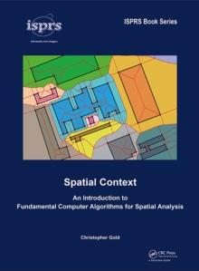 Spatial Context : An Introduction to Fundamental Computer Algorithms for Spatial Analysis