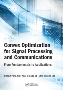 Convex Optimization for Signal Processing and Communications : From Fundamentals to Applications