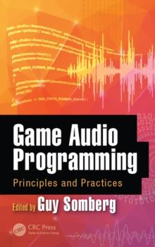 Game Audio Programming : Principles and Practices