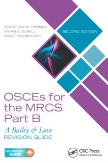 OSCEs for the MRCS Part B : A Bailey & Love Revision Guide, Second Edition