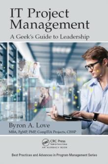 IT Project Management: A Geek's Guide to Leadership