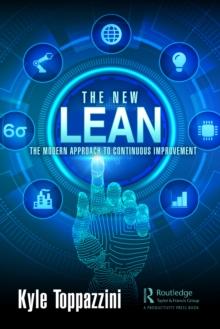 The New Lean : The Modern Approach to Continuous Improvement