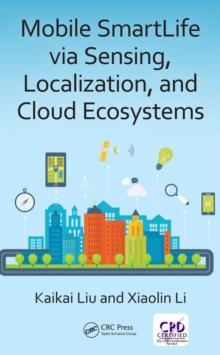 Mobile SmartLife via Sensing, Localization, and Cloud Ecosystems