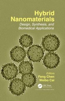 Hybrid Nanomaterials : Design, Synthesis, and Biomedical Applications