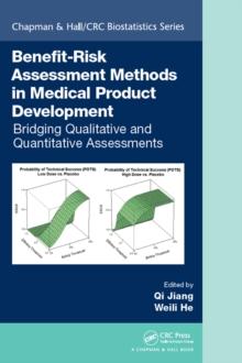 Benefit-Risk Assessment Methods in Medical Product Development : Bridging Qualitative and Quantitative Assessments