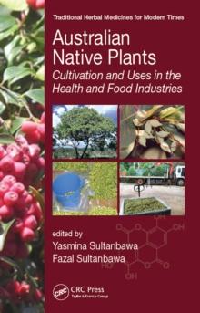 Australian Native Plants : Cultivation and Uses in the Health and Food Industries