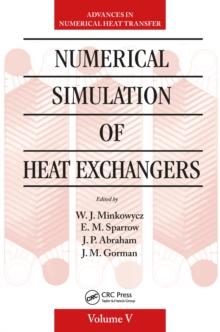 Numerical Simulation of Heat Exchangers : Advances in Numerical Heat Transfer Volume V