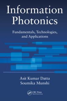 Information Photonics : Fundamentals, Technologies, and Applications