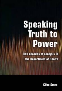 Speaking Truth to Power : Two Decades of Analysis in the Department of Health