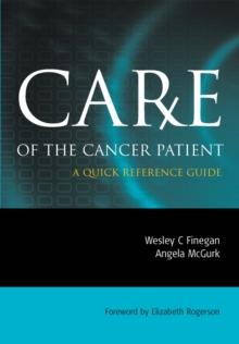 Care of the Cancer Patient : A Quick Reference Guide