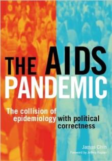 The AIDS Pandemic : The Collision of Epidemiology with Political Correctness