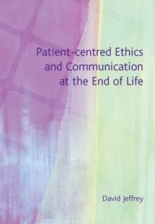 Patient-Centred Ethics and Communication at the End of Life