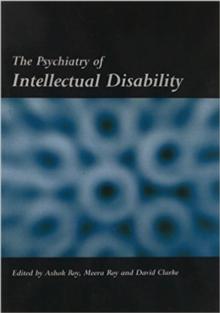 The Psychiatry of Intellectual Disability