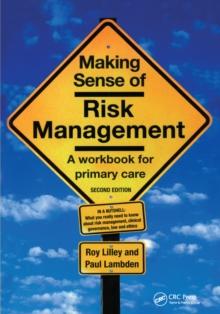 Making Sense of Risk Management : A Workbook for Primary Care, Second Edition