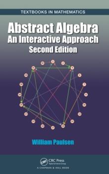 Abstract Algebra : An Interactive Approach, Second Edition