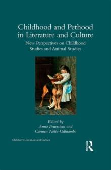 Childhood and Pethood in Literature and Culture : New Perspectives in Childhood Studies and Animal Studies