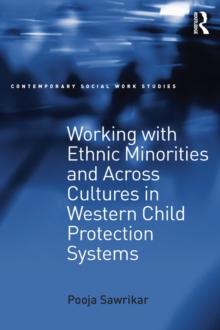 Working with Ethnic Minorities and Across Cultures in Western Child Protection Systems