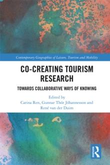 Co-Creating Tourism Research : Towards Collaborative Ways of Knowing