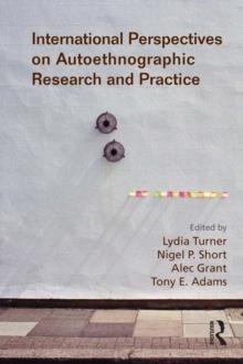 International Perspectives on Autoethnographic Research and Practice