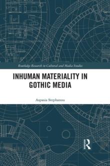 Inhuman Materiality in Gothic Media