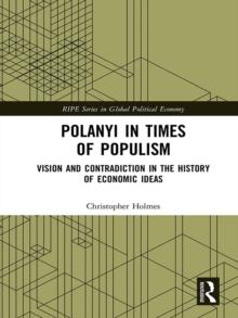 Polanyi in times of populism : Vision and contradiction in the history of economic ideas