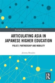 Articulating Asia in Japanese Higher Education : Policy, Partnership and Mobility