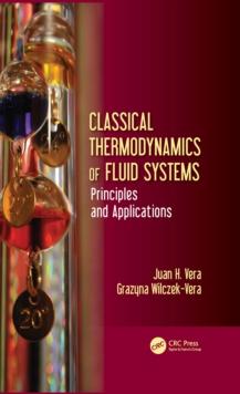 Classical Thermodynamics of Fluid Systems : Principles and Applications