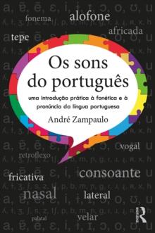 Os sons do portugues : uma introducao pratica a fonetica e a pronuncia da lingua portuguesa