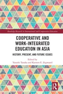 Cooperative and Work-Integrated Education in Asia : History, Present and Future Issues