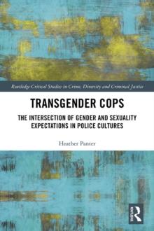 Transgender Cops : The Intersection of Gender and Sexuality Expectations in Police Cultures