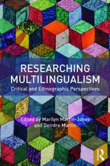 Researching Multilingualism : Critical and ethnographic perspectives