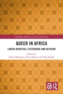 Queer in Africa : LGBTQI Identities, Citizenship, and Activism