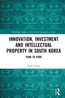 Innovation, Investment and Intellectual Property in South Korea : Park to Park