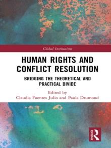 Human Rights and Conflict Resolution : Bridging the Theoretical and Practical Divide